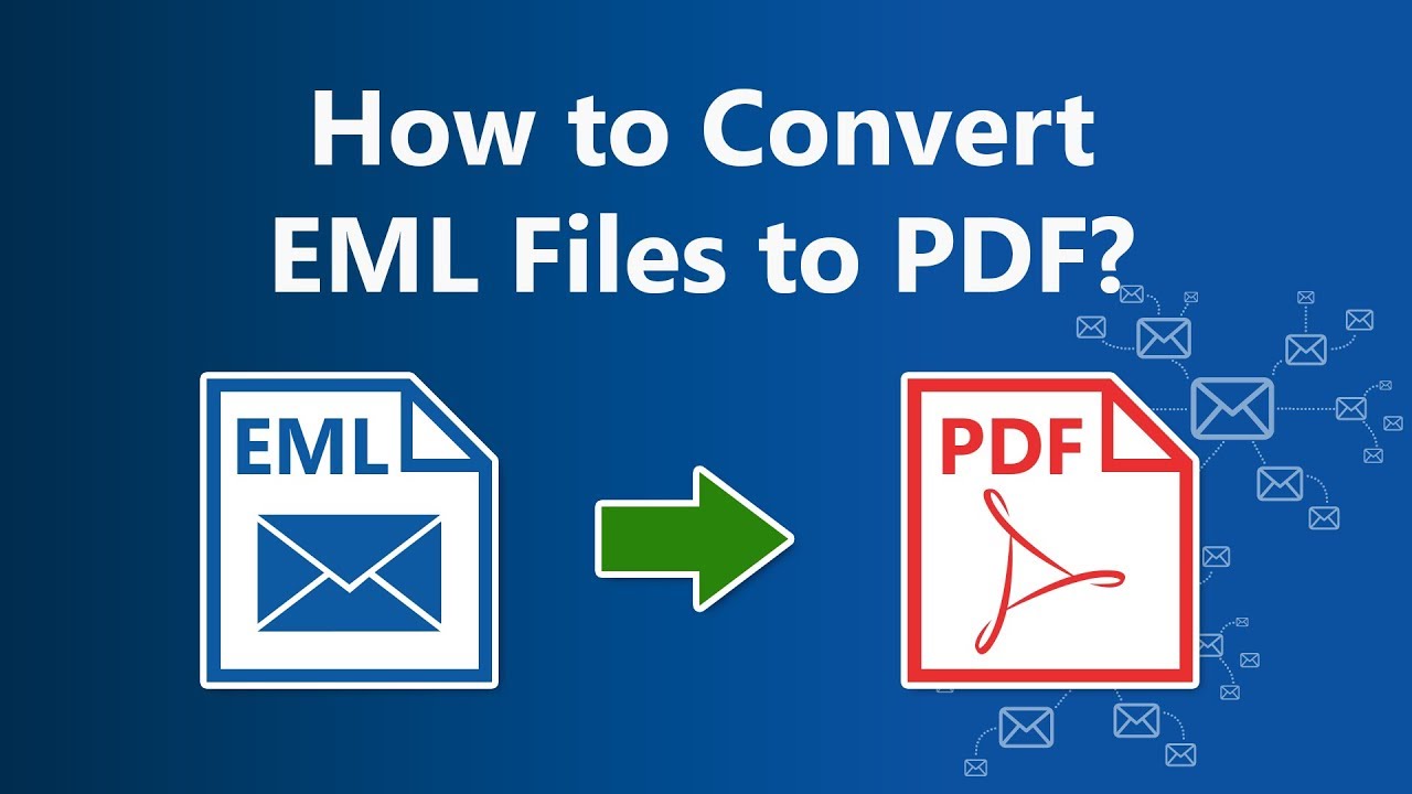 Converting EML to PDF: A Comprehensive Guide